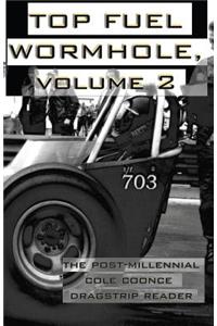 Top Fuel Wormhole, Volume 2