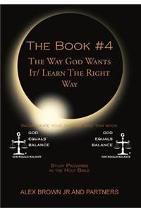 The Book # 4 The Way God Wants It/ Learn The Right Way