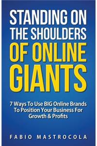 Standing On The Shoulders Of Online Giants