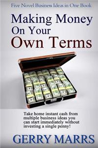 Making Money on Your Own Terms