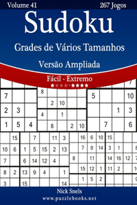 Sudoku Grades de Vários Tamanhos Versão Ampliada - Fácil ao Extremo - Volume 41 - 267 Jogos