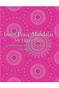 Inner Peace Mandalas - My Happy Place - For Relaxation, Healing and Meditation, 50 Coloring Pages