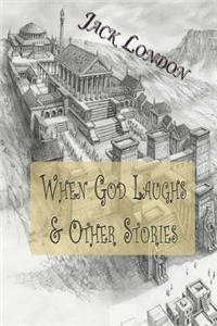 When God Laughs & Other Stories