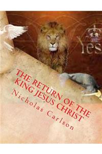 Return of The King Jesus Christ