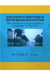 Systems Architecture of Landslide Prevention and Relief Cloud Applications and Services Iot System