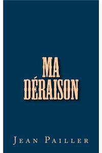 Ma Déraison