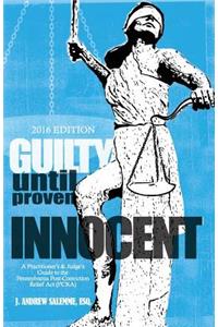 Guilty Until Proven Innocent