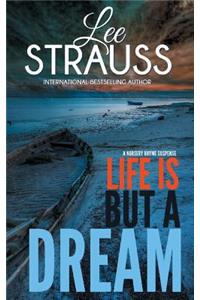 Life Is But a Dream