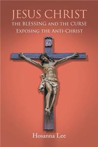 Jesus Christ the Blessing and the Curse