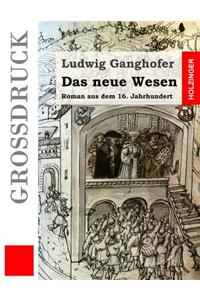 Das neue Wesen (Großdruck)