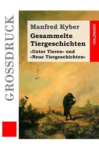 Gesammelte Tiergeschichten (Großdruck)