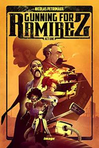 Gunning For Ramirez, Volume 1