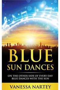 Blue Sun Dances