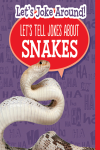 Let's Tell Jokes about Snakes