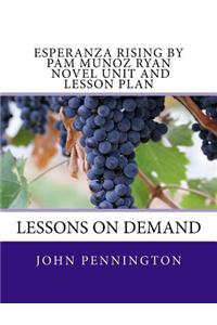 Esperanza Rising by Pam Munoz Ryan Novel Unit and Lesson Plan: Lessons on Demand