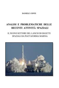 Analisi e problematiche delle recenti attivita' spaziali
