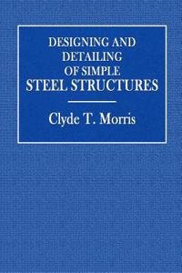 Designing and Detailing of Simple Steel Structures
