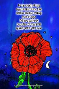 For the Country of India Poppies flowers floral Plant Fantastic Handmade Drawings Learn Art Style Textured Surrealism Collectible Coloring Books by Nature Artist Grace Divine