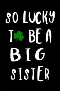 So Lucky To Be A Big Sister