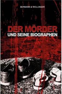 Der Mörder und seine Biographen