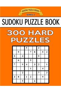 Sudoku Puzzle Book, 300 HARD Puzzles