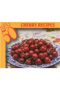 Best 50 Cherry Recipes