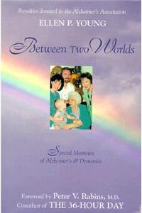 Between Two Worlds