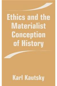 Ethics and the Materialist Conception of History