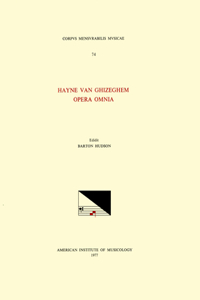 CMM 74 Hayne Van Ghizeghem (15th C.), Opera Omnia, Edited by Barton Hudson