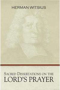 Sacred Dissertations On The Lord's Prayer