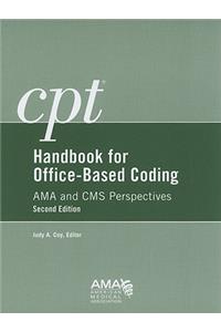 CPT Handbook for Office Based Coding: AMA and CMS Perspectives
