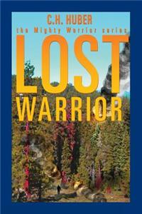 Lost Warrior - The Mighty Warrior Series - Volume II