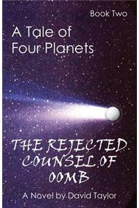 Tale of Four Planets Book Two: The Rejected Counsel of Oomb