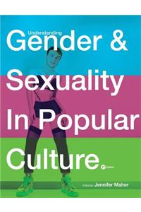 Understanding Gender and Sexuality in Popular Culture