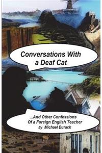 Conversations with a Deaf Cat