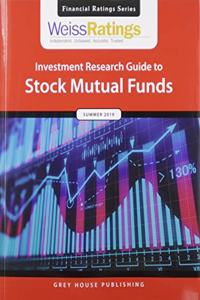 Weiss Ratings Investment Research Guide to Stock Mutual Funds, Summer 2019