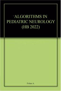 ALGORITHMS IN PEDIATRIC NEUROLOGY (HB 2022)
