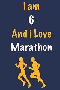 I am 6 And i Love Marathon