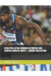 ATHLETICS at the SUMMER OLYMPICS 400 metres HURDLES MEN'S - LIBRARY COLLECTION