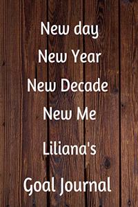 New day New Year New Decade New Me Liliana's Goal Journal