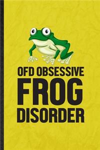 Ofd Obsessive Frog Disorder