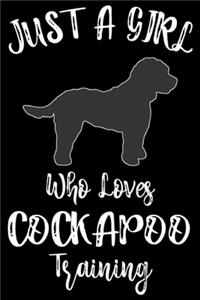 Just A Girl Who Loves Cockapoo Training