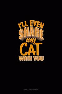 I'll Even Share My Cat With You