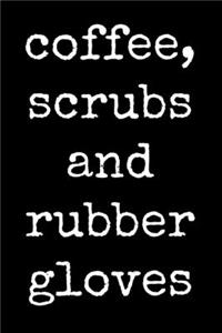 Coffee Scrubs And Rubber Gloves