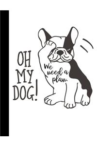 Oh My Dog! We Need A Plan