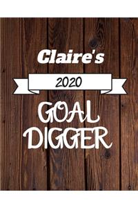 Claire's 2020 Goal Digger: 2020 New Year Planner Goal Journal Gift for Claire / Notebook / Diary / Unique Greeting Card Alternative