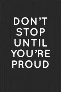 Don't Stop Until You Are Proud