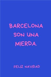 Barcelona Son Una Mierda. Feliz Navidad