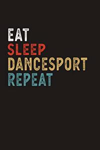 Eat Sleep Dancesport Repeat Funny Sport Gift Idea