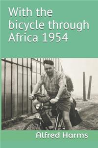 With the bicycle through Africa 1954